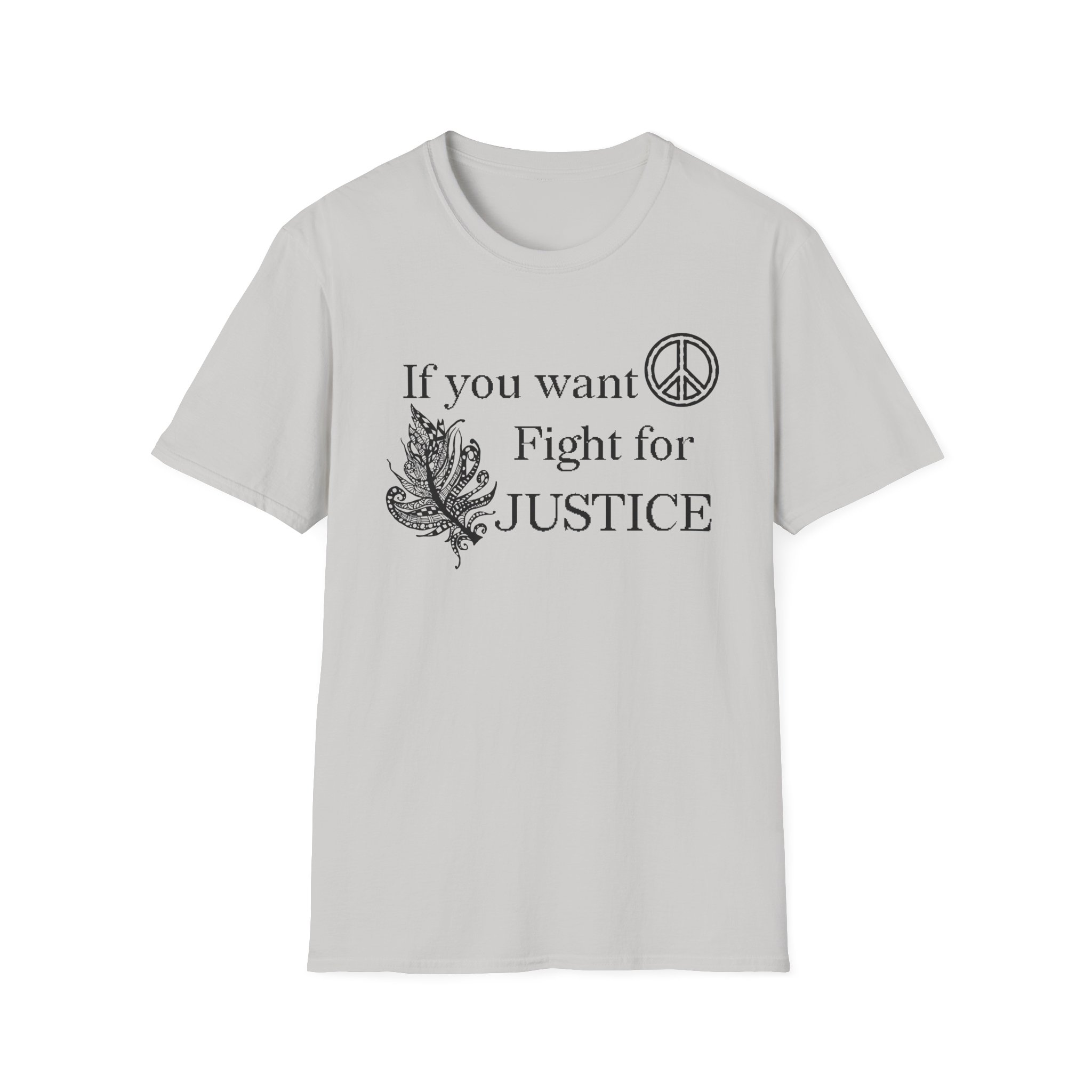 Justice Peace T-Shirt | "If you want peace then fight for justice" Statement Tee - Image 19