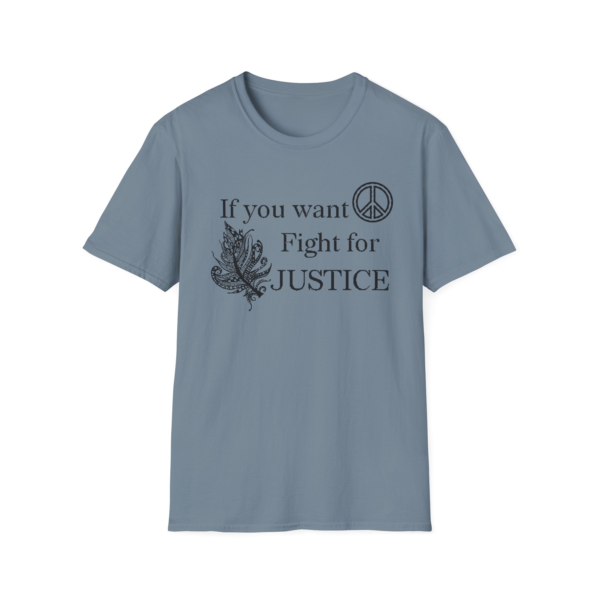 Justice Peace T-Shirt | "If you want peace then fight for justice" Statement Tee - Image 35