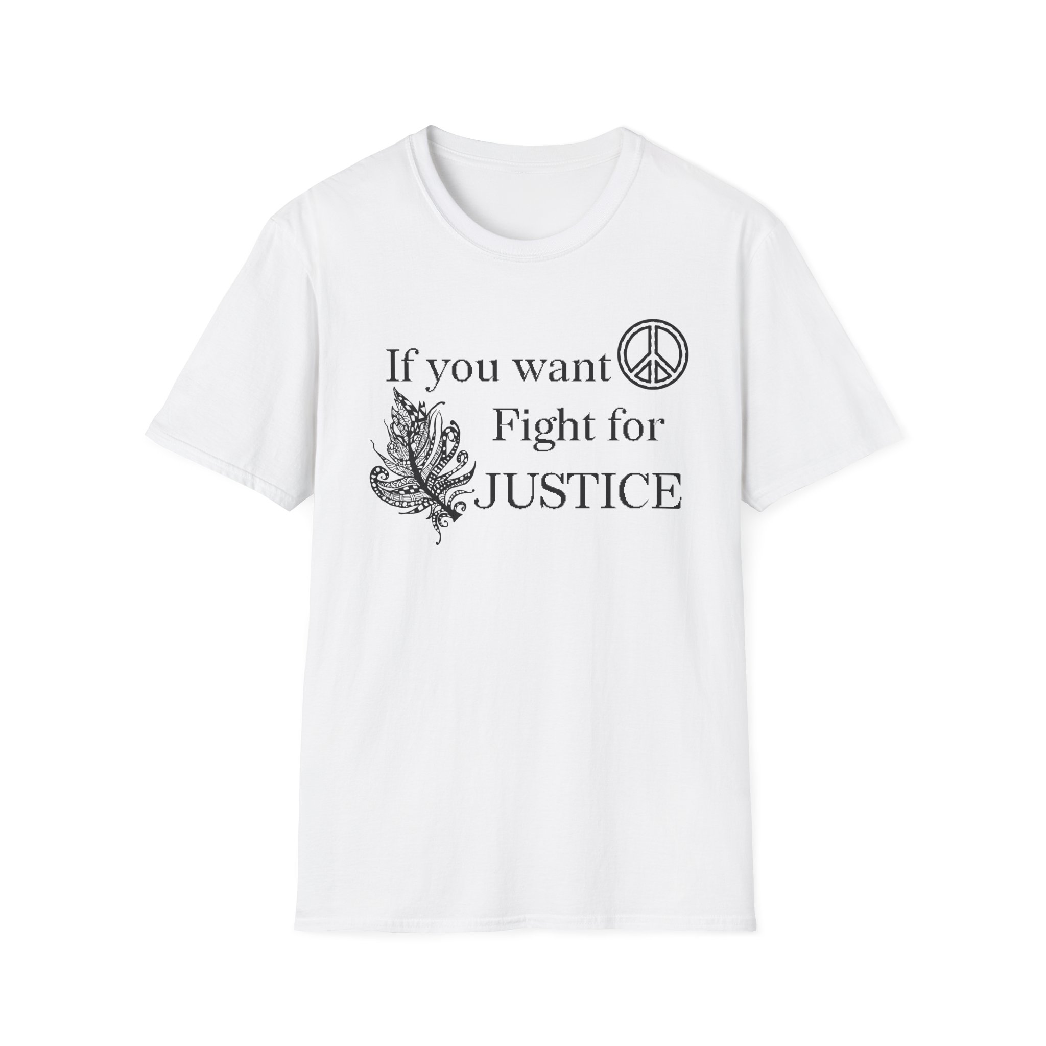 Justice Peace T-Shirt | "If you want peace then fight for justice" Statement Tee - Image 3