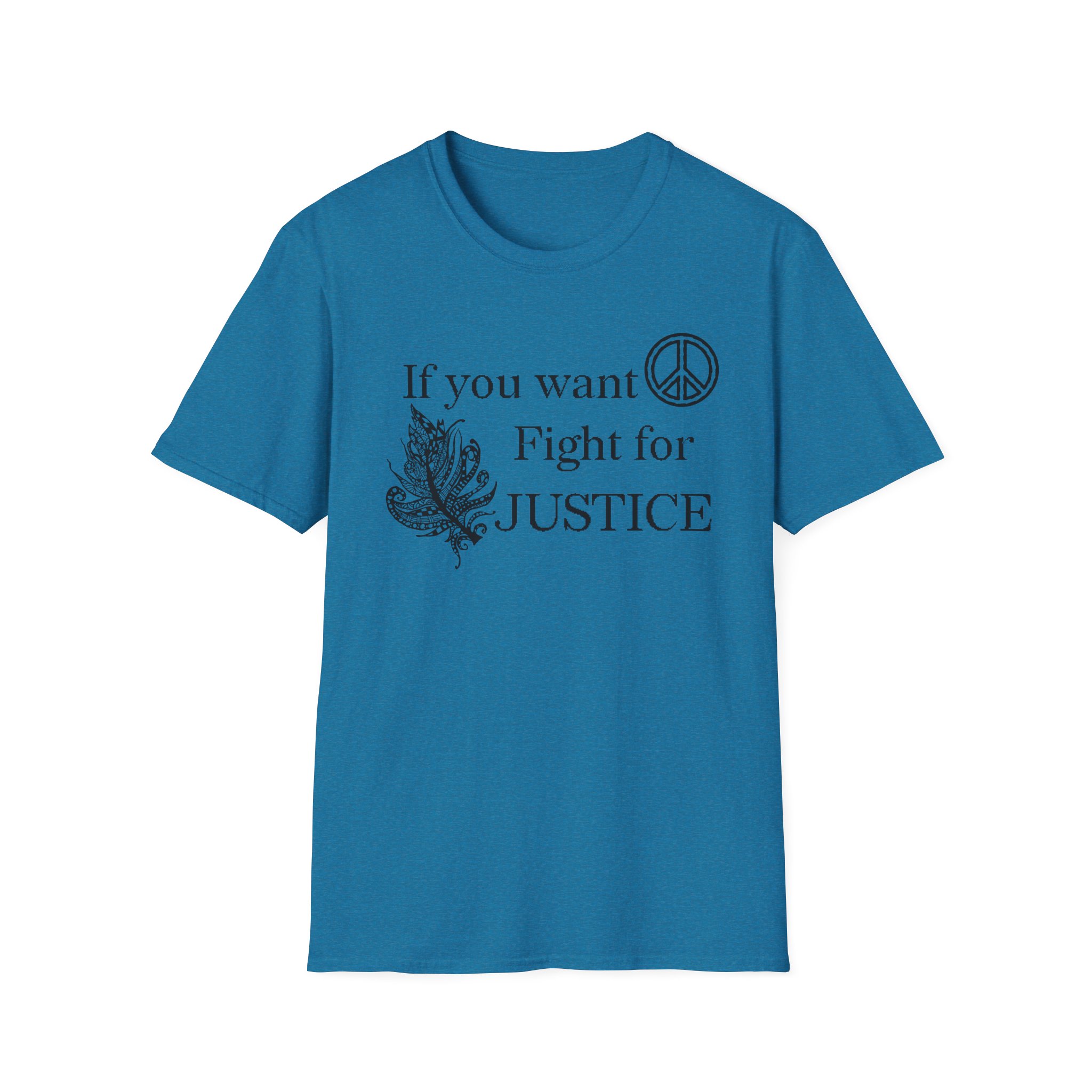 Justice Peace T-Shirt | "If you want peace then fight for justice" Statement Tee - Image 43